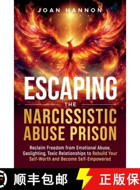 【3-4周达】Escaping the Narcissistic Abuse Prison: Reclaim Freedom from Emotional Abuse, Gaslighting,... [9798348529109]