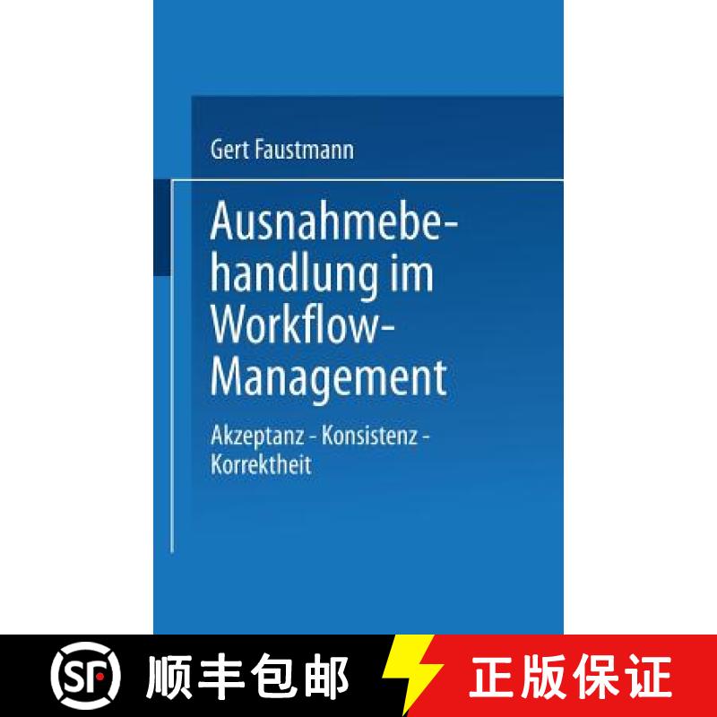 【4周达】Ausnahmebehandlung Im Workflow-Management: Akzeptanz -- Konsistenz -- Korrektheit [9783824421442]