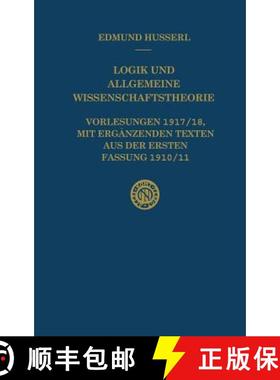 【3-4周达】Logik Und Allgemeine Wissenschaftstheorie: Vorlesungen 1917/18, Mit Erg&Auml;Nzenden Texte... [9780792337317]