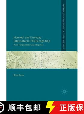【3-4周达】Honneth and Everyday Intercultural (Mis)Recognition : Work, Marginalisation and Integration [9783030097110]