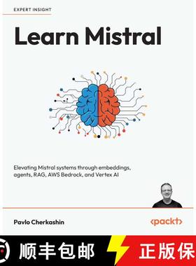 预订 Learn Mistral: Elevating Mistral systems through embeddings, agents, RAG, AWS Bedrock, and Verte... [9781835888643]