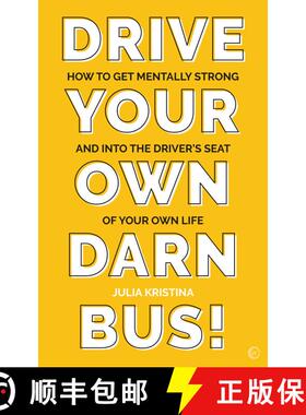 【3-4周达】Drive Your Own Darn Bus! – How to Get Mentally Strong and into the Driver′s Seat of Your... [9781786784728]