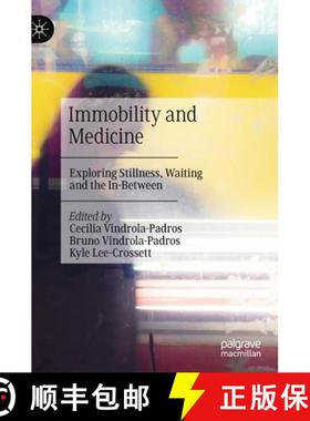 【3-4周达】Immobility and Medicine : Exploring Stillness, Waiting and the In-Between [9789811549755]