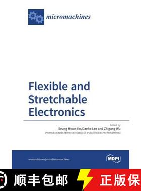 【3-4周达】Flexible and Stretchable Electronics [9783038424369]