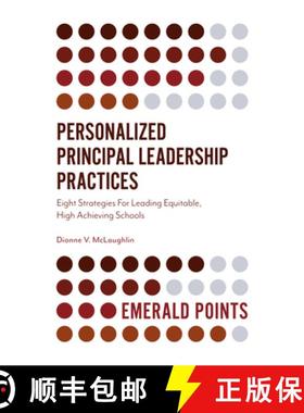【3-4周达】Personalized Principal Leadership Practices: Eight Strategies for Leading Equitable, High ... [9781789736380]