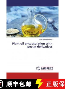预订 Plant oil encapsulation with pectin derivatives [9783659955006]