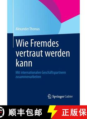 【3-4周达】Wie Fremdes vertraut werden kann : Mit internationalen Geschäftspartnern zusammenarbeiten [9783658032340]