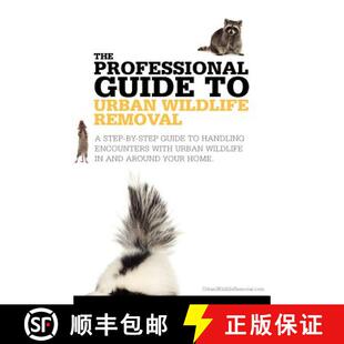 【3-4周达】The Professional Guide to Urban Wildlife Removal [9780986855207]