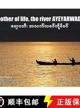 【3-4周达】Mother of Life, the River Ayeyarwady [Myanmar, English / Burmese] [9786163482785]