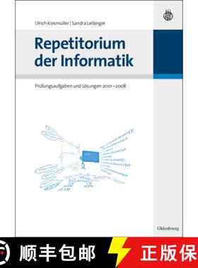 【3-4周达】Repetitorium der Informatik: Prufungsaufgaben Und Loesungen 2001 - 2008 [9783486589054]