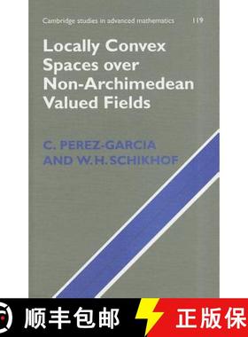 【3-4周达】Locally Convex Spaces over Non-Archimedean Valued Fields: - Locally Convex Spaces over Non... [9780521192439]