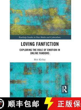 【3-4周达】Loving Fanfiction: Exploring the Role of Emotion in Online Fandoms [9780367896850]