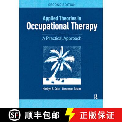 【3-4周达】Applied Theories in Occupational Therapy: A Practical Approach, Second Edition: A Practica... [9781617116360]