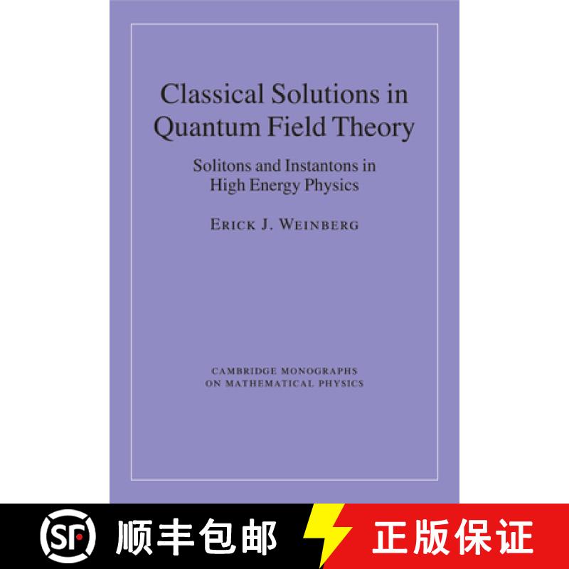 【3-4周达】Classical Solutions in Quantum Field Theory: Solitons and Instantons in High Energy Physic... [9781107438057]