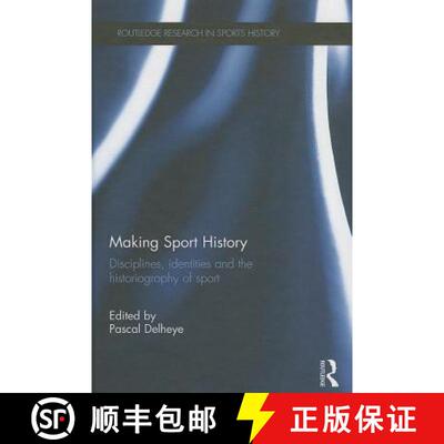 【3-4周达】精装 Making Sport History: Disciplines, identities and the historiography of sport [9780415533614]