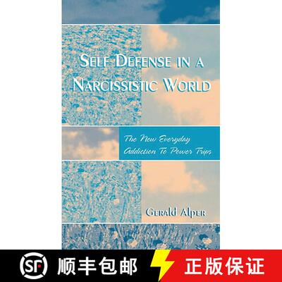 【3-4周达】Self Defense in a Narcissistic World : The New Everyday Addiction to Power Trips [9780761827962]