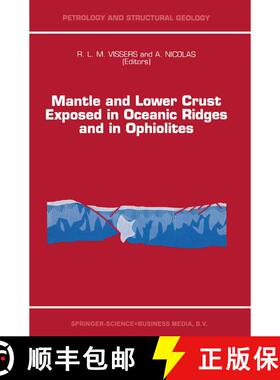 【3-4周达】Mantle and Lower Crust Exposed in Oceanic Ridges and in Ophiolites: Contributions to a Spe... [9780792334910]