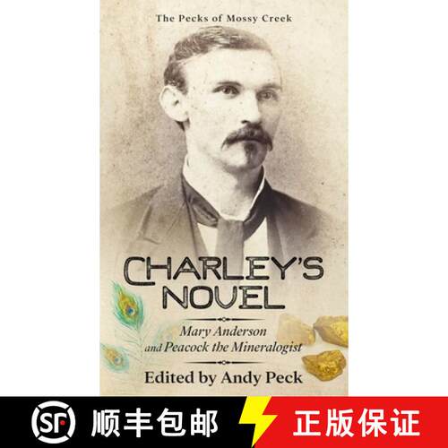 【3-4周达】精装 Charley's Novel: Mary Anderson and Peacock the Mineralogist, The Bad Luck of a Young ... [9781955121170]