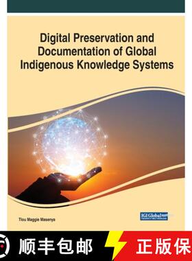 【3-4周达】Digital Preservation and Documentation of Global Indigenous Knowledge Systems [9781668470282]