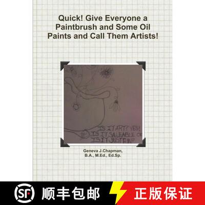【3-4周达】Quick! Give Everyone a Paintbrush and Some Oil Paints and Call Them Artists! [9781105149832]