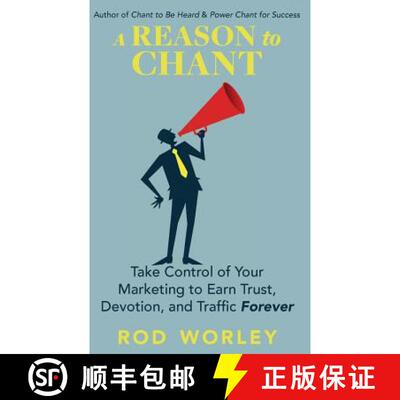 【3-4周达】A Reason to Chant: Take Control of Your Marketing to Earn Trust, Devotion, and Traffic For... [9780998599106]