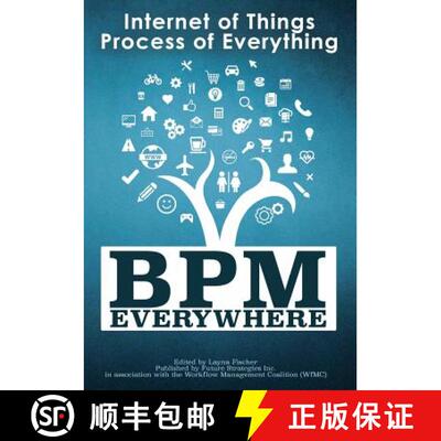 【3-4周达】BPM Everywhere: Internet of Things, Process of Everything [9780986321412]