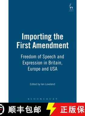 预订 IMPORTING VTHE FIRST AMENDMENT: Freedom of Speech and Expression in Britain  Europe and USA [9781901362282]