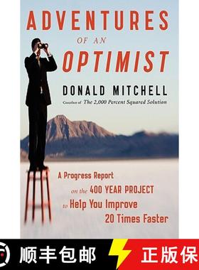 预订 Adventures of an Optimist: A Progress Report on the 400 Year Project to Help You Improve 20 Time... [9781419684982]