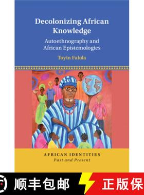 【3-4周达】Decolonizing African Knowledge: Autoethnography and African Epistemologies [9781009048934]