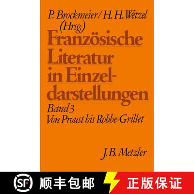 【3-4周达】Französische Literatur in Einzeldarstellungen, Band 3: Von Proust bis Robbe-Grillet [9783476004949]