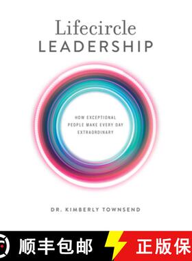 【3-4周达】Lifecircle Leadership : How Exceptional People Make Every Day Extraordinary [9781599329215]