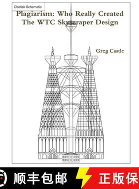 【3-4周达】Plagiarism: Who Really Created The WTC Skyscraper Design? [9781329099968]