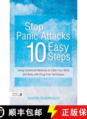 【3-4周达】Stop Panic Attacks in 10 Easy Steps: Using Functional Medicine to Calm Your Mind and Body ... [9781848192461]