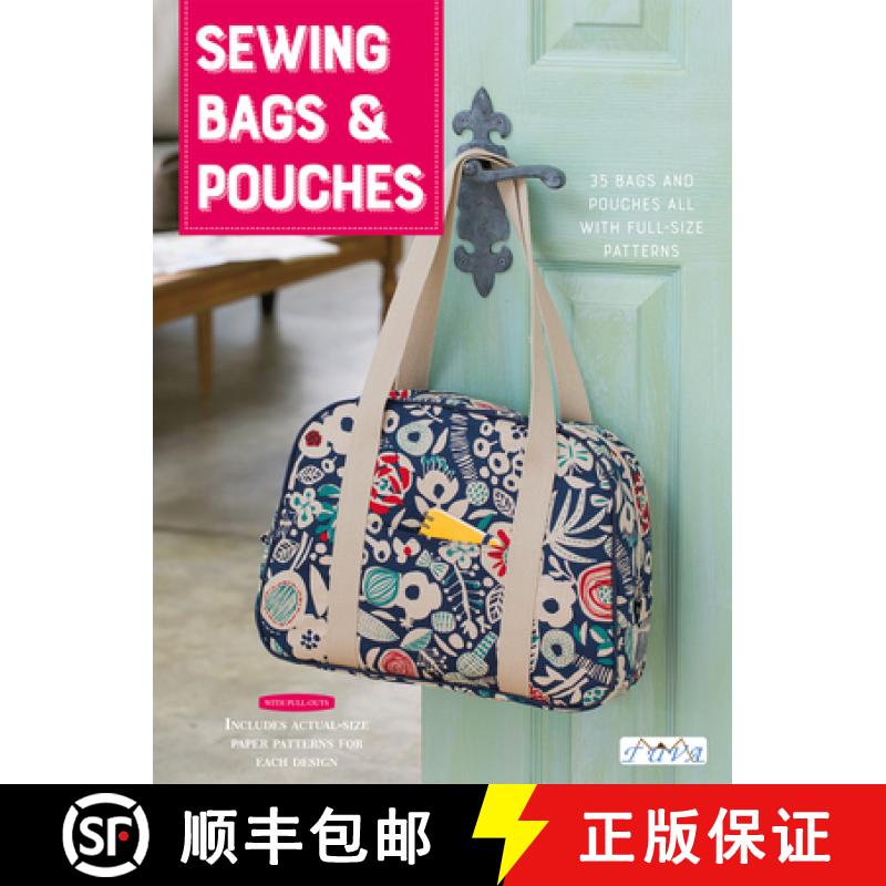 【3-4周达】Sewing Bags and Pouches: 35 Bags and Pouches all with Full-Size Patterns [9786059192781]