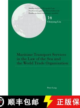 【3-4周达】Maritime Transport Services in the Law of the Sea and the World Trade Organization [9783034300995]