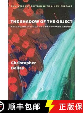 预订 The Shadow of the Object – Psychoanalysis of the Unthought Known (Anniversary Edition) [9780231185073]