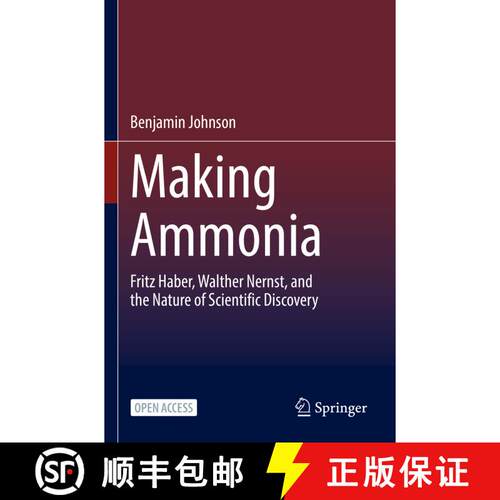 【3-4周达】Making Ammonia : Fritz Haber, Walther Nernst, and the Nature of Scientific Discovery [9783030855345]