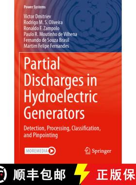 【3-4周达】Partial Discharges in Hydroelectric Generators: Detection, Processing, Classification, and... [9783031366062]