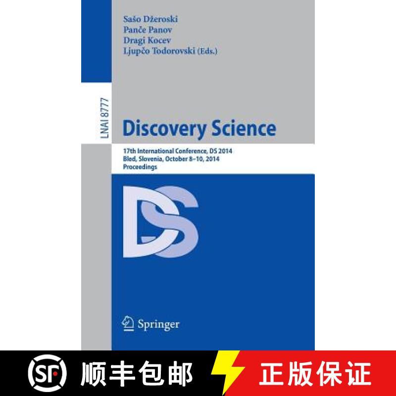 【3-4周达】Discovery Science : 17th International Conference, DS 2014, Bled, Slovenia, October 8-10, ... [9783319118116]
