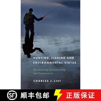 【3-4周达】Hunting, Fishing, and Environmental Virtue: Reconnecting Sportsmanship and Conservation [9780870717147]