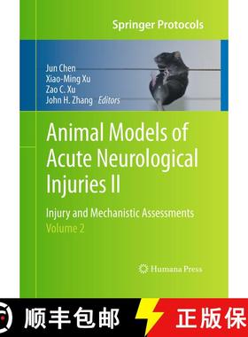 【3-4周达】Animal Models of Acute Neurological Injuries II : Injury and Mechanistic Assessments, Volu... [9781493960521]