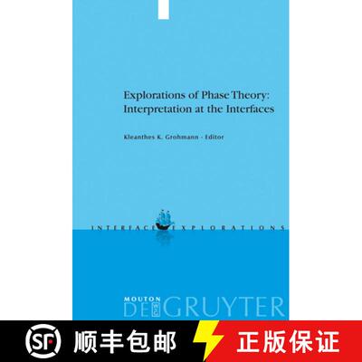 【3-4周达】精装 Explorations of Phase Theory: Interpretation at the Interfaces [9783110205213]