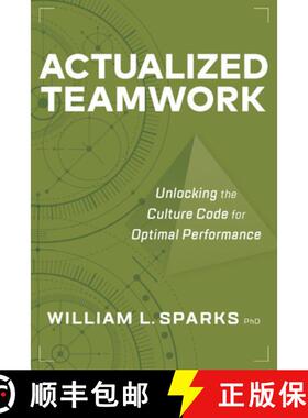 预订 Actualized Teamwork: Unlocking the Culture Code for Optimal Performance [9781586446796]