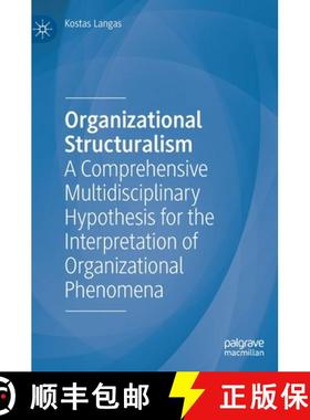 【3-4周达】Organizational Structuralism : A Comprehensive Multidisciplinary Hypothesis for the Interp... [9783031160486]