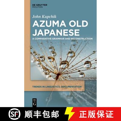【3-4周达】精装 Azuma Old Japanese – A Comparative Grammar and Reconstruction [9783111078441]