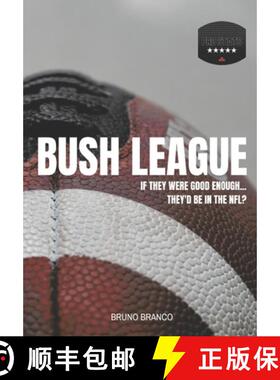 【3-4周达】Bush League: If they were good enough...They'd be in the NFL? [9781738992805]