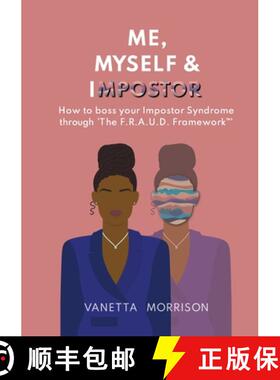 【3-4周达】Me, Myself and Impostor: How to boss your Impostor Syndrome through 'The F.R.A.U.D. Framew... [9781739693008]