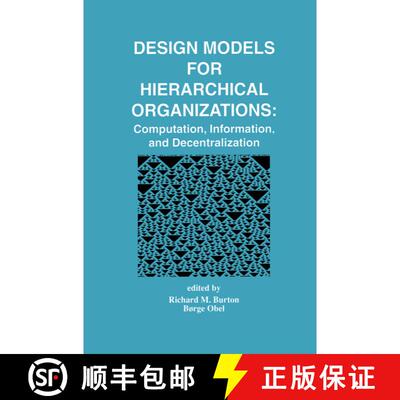 【3-4周达】Design Models for Hierarchical Organizations : Computation, Information, and Decentralization [9780792396093]