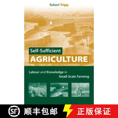 【3-4周达】Self-Sufficient Agriculture : Labour and Knowledge in Small-Scale Farming [9781844072972]