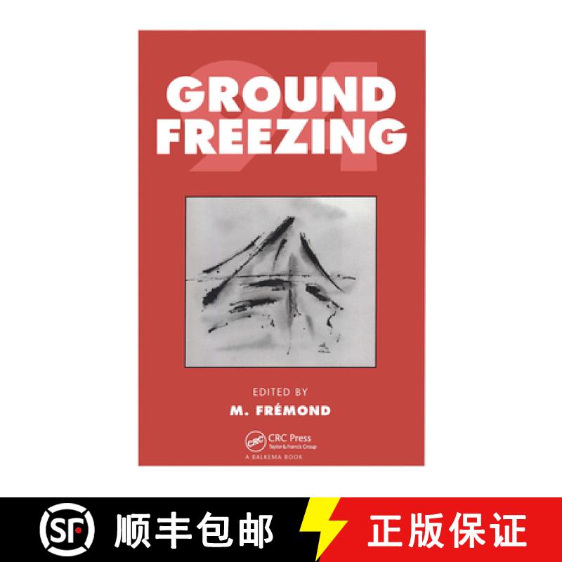 【3-4周达】Ground Freezing: Proceedings of the 7th International Symposium, Nancy, France, 24-28 Octo... [9789054105183]